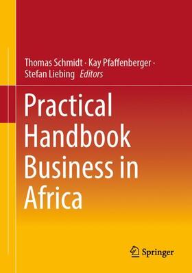 Schmidt / Liebing / Pfaffenberger | Practical Handbook Business in Africa | Buch | 978-3-658-42517-3 | sack.de