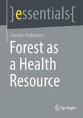 Rathmann |  Rathmann, J: Forest as a Health Resource | Buch |  Sack Fachmedien