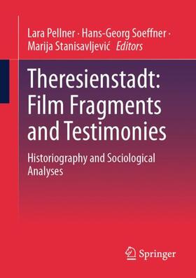 Pellner / Soeffner / Stanisavljevic |  Theresienstadt: Film Fragments and Testimonies | Buch |  Sack Fachmedien