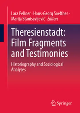Pellner / Soeffner / Stanisavljevic | Theresienstadt: Film Fragments and Testimonies | E-Book | www.sack.de