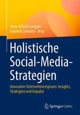 Schuster / Langner | Holistische Social-Media-Strategien | Buch | 978-3-658-42562-3 | www.sack.de