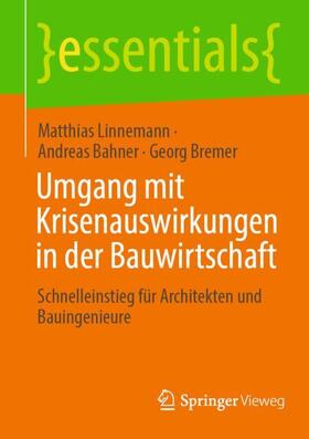 Linnemann / Bremer / Bahner | Umgang mit Krisenauswirkungen in der Bauwirtschaft | Buch | 978-3-658-42605-7 | sack.de