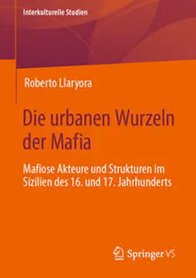 Llaryora / Paas / Bukow |  Die urbanen Wurzeln der Mafia | Buch |  Sack Fachmedien