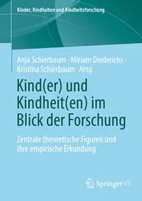 Schierbaum / Diederichs / Diedrichs |  Kind(er) und Kindheit(en) im Blick der Forschung | Buch |  Sack Fachmedien