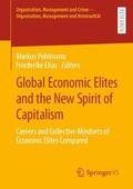 Pohlmann / Elias |  Global Economic Elites and the New Spirit of Capitalism | Buch |  Sack Fachmedien