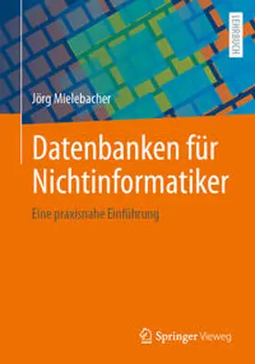 Mielebacher |  Datenbanken für Nichtinformatiker | Buch |  Sack Fachmedien
