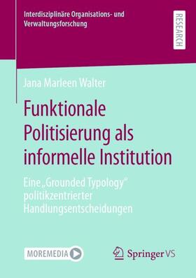 Walter | Funktionale Politisierung als informelle Institution | Buch | 978-3-658-42685-9 | sack.de