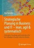 Hanschke |  Strategische Planung in Business und IT ¿ lean, agil & systematisch | Buch |  Sack Fachmedien