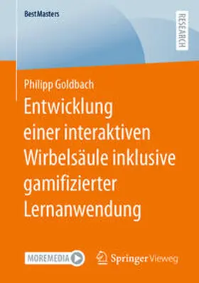 Goldbach |  Entwicklung einer interaktiven Wirbelsäule inklusive gamifizierter Lernanwendung | Buch |  Sack Fachmedien