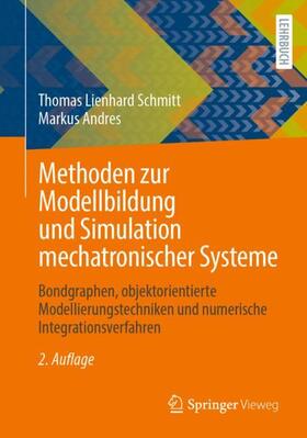 Andres / Schmitt | Methoden zur Modellbildung und Simulation mechatronischer Systeme | Buch | 978-3-658-42760-3 | sack.de