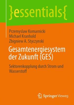 Komarnicki / Styczynski / Kranhold |  Gesamtenergiesystem der Zukunft (GES) | Buch |  Sack Fachmedien