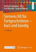 Blaschke / Wünsch / Schabacker |  Siemens NX für Fortgeschrittene ¿ kurz und bündig | Buch |  Sack Fachmedien