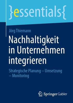 Thiemann |  Nachhaltigkeit in Unternehmen integrieren | Buch |  Sack Fachmedien