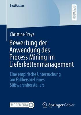 Freye |  Bewertung der Anwendung des Process Mining im Lieferkettenmanagement | Buch |  Sack Fachmedien