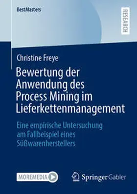 Freye | Bewertung der Anwendung des Process Mining im Lieferkettenmanagement | Buch | 978-3-658-42831-0 | sack.de