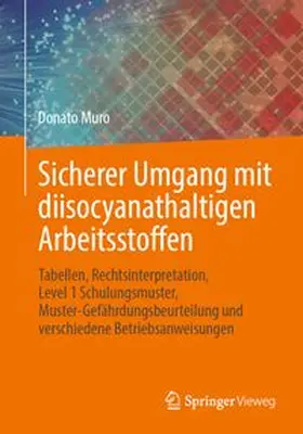 Muro | Sicherer Umgang mit diisocyanathaltigen Arbeitsstoffen | Buch | 978-3-658-42877-8 | www.sack.de
