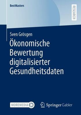 Grösgen |  Ökonomische Bewertung digitalisierter Gesundheitsdaten | Buch |  Sack Fachmedien