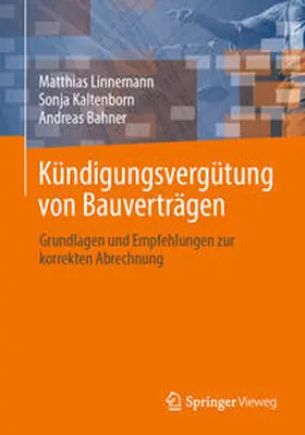 Linnemann / Bahner / Kaltenborn | Kündigungsvergütung von Bauverträgen | Buch | 978-3-658-42891-4 | www.sack.de