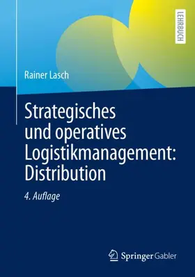 Lasch | Strategisches und operatives Logistikmanagement: Distribution | Buch | 978-3-658-42900-3 | sack.de