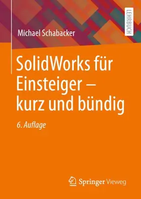 Schabacker |  SolidWorks für Einsteiger ¿ kurz und bündig | Buch |  Sack Fachmedien