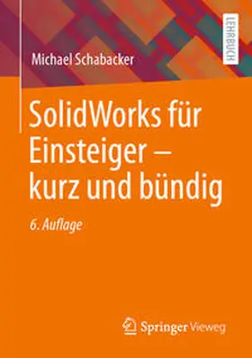 Schabacker | SolidWorks für Einsteiger ? kurz und bündig | E-Book | www.sack.de