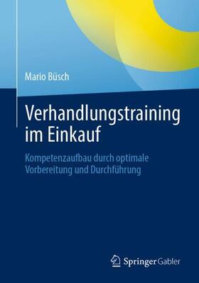 Büsch | Verhandlungstraining im Einkauf | Buch | 978-3-658-42933-1 | sack.de