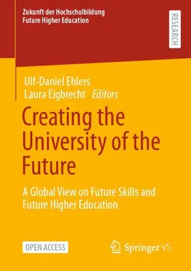 Eigbrecht / Ehlers |  Creating the University of the Future | Buch |  Sack Fachmedien