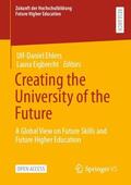 Eigbrecht / Ehlers |  Creating the University of the Future | Buch |  Sack Fachmedien