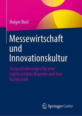 Rust | Messewirtschaft und Innovationskultur | Buch | 978-3-658-42955-3 | sack.de
