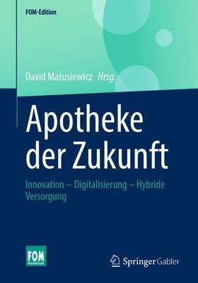 Matusiewicz | Apotheke der Zukunft | Buch | 978-3-658-42959-1 | sack.de