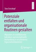Grosskopf |  Potenziale entfalten und organisationale Routinen gestalten | Buch |  Sack Fachmedien