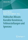 Westle / Tausendpfund |  Politisches Wissen: Korrekte Kenntnisse, Fehlvorstellungen und Ignoranz | Buch |  Sack Fachmedien