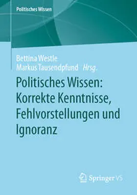 Westle / Tausendpfund |  Politisches Wissen: Korrekte Kenntnisse, Fehlvorstellungen und Ignoranz | eBook | Sack Fachmedien
