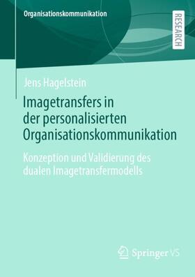 Hagelstein | Imagetransfers in der personalisierten Organisationskommunikation | Buch | 978-3-658-42984-3 | sack.de