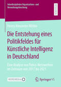 Wittke |  Die Entstehung eines Politikfeldes für Künstliche Intelligenz in Deutschland | eBook | Sack Fachmedien