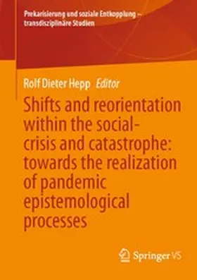 Hepp | Shifts and reorientation within the social-crisis and catastrophe: towards the realization of pandemic epistemological processes | E-Book | www.sack.de