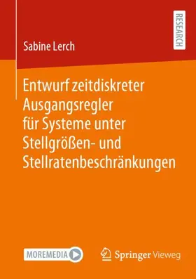 Lerch |  Entwurf zeitdiskreter Ausgangsregler für Systeme unter Stellgrößen- und Stellratenbeschränkungen | Buch |  Sack Fachmedien