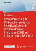 Geiger |  Charakterisierung des Wirkmechanismus von Selektiven Serotonin-Wiederaufnahme-Inhibitoren (SSRI) bei Infektion mit SARS-CoV-2 | Buch |  Sack Fachmedien