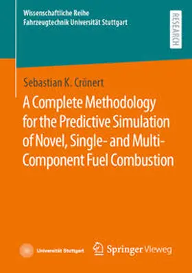 Crönert |  A Complete Methodology for the Predictive Simulation of Novel, Single- and Multi-Component Fuel Combustion | Buch |  Sack Fachmedien