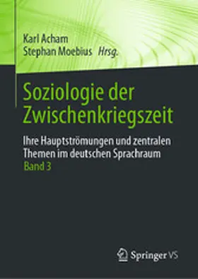 Acham / Moebius |  Soziologie der Zwischenkriegszeit. Ihre Hauptströmungen und zentralen Themen im deutschen Sprachraum | eBook | Sack Fachmedien