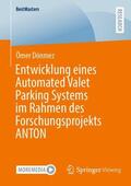 Dönmez |  Entwicklung eines Automated Valet Parking Systems im Rahmen des Forschungsprojekts ANTON | Buch |  Sack Fachmedien