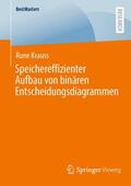Krauss |  Speichereffizienter Aufbau von binären Entscheidungsdiagrammen | Buch |  Sack Fachmedien