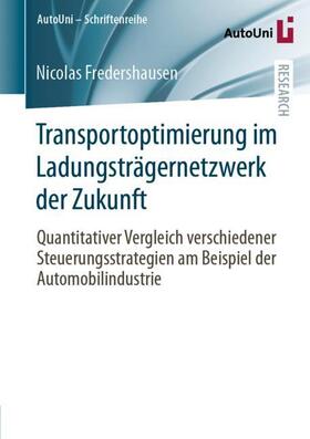 Fredershausen | Transportoptimierung im Ladungsträgernetzwerk der Zukunft | Buch | 978-3-658-43193-8 | sack.de