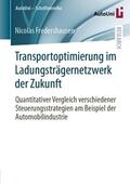 Fredershausen |  Transportoptimierung im Ladungsträgernetzwerk der Zukunft | Buch |  Sack Fachmedien