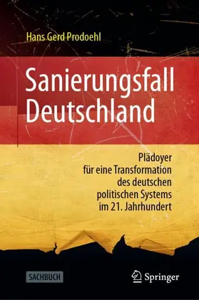 Prodoehl | Sanierungsfall Deutschland | Buch | 978-3-658-43225-6 | sack.de
