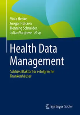 Henke / Hülsken / Schneider |  Health Data Management | eBook | Sack Fachmedien