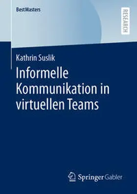 Suslik | Informelle Kommunikation in virtuellen Teams | Buch | 978-3-658-43248-5 | sack.de