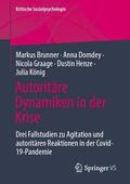 Brunner / Domdey / Graage |  Autoritäre Dynamiken in der Krise | Buch |  Sack Fachmedien