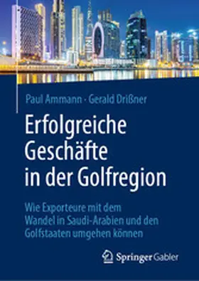 Ammann / Drißner |  Erfolgreiche Geschäfte in der Golfregion | eBook | Sack Fachmedien