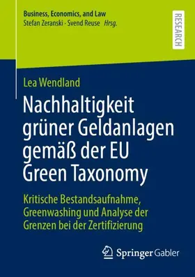 Wendland | Nachhaltigkeit grüner Geldanlagen gemäß der EU Green Taxonomy | Buch | 978-3-658-43329-1 | sack.de
